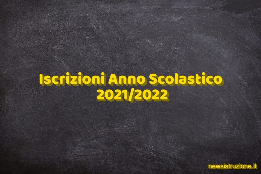 Iscrizioni Anno Scolastico 2021/2022: dal 4 al 25 gennaio e registrazione online dal 19 dicembre